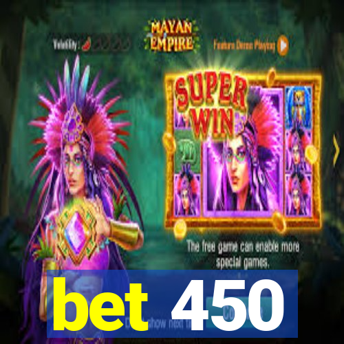 bet 450